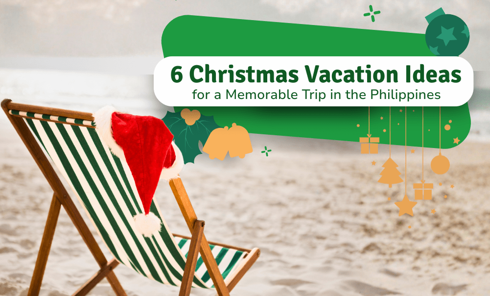 6 Christmas Vacation Ideas for a Memorable Trip in the Philippines